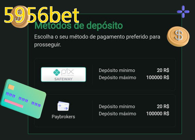 O cassino 5956betbet oferece uma grande variedade de métodos de pagamento