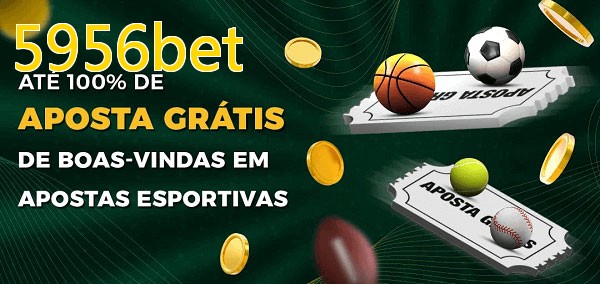 5956betbet Ate 100% de Aposta Gratis